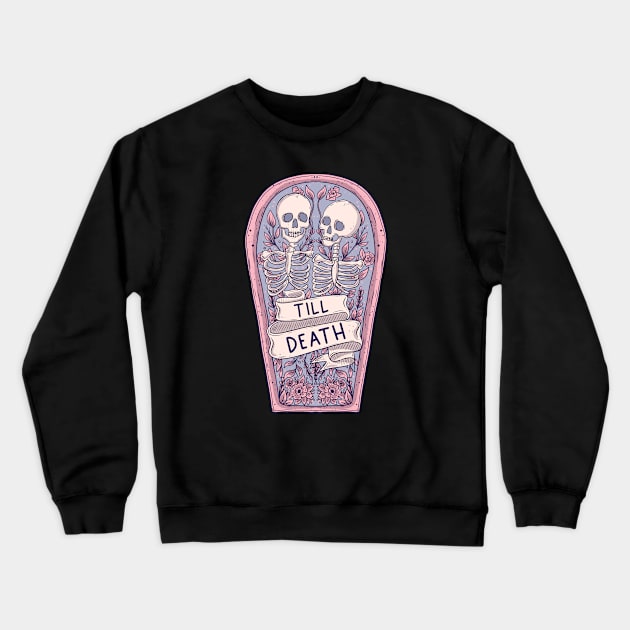 Till death Crewneck Sweatshirt by Jess Adams